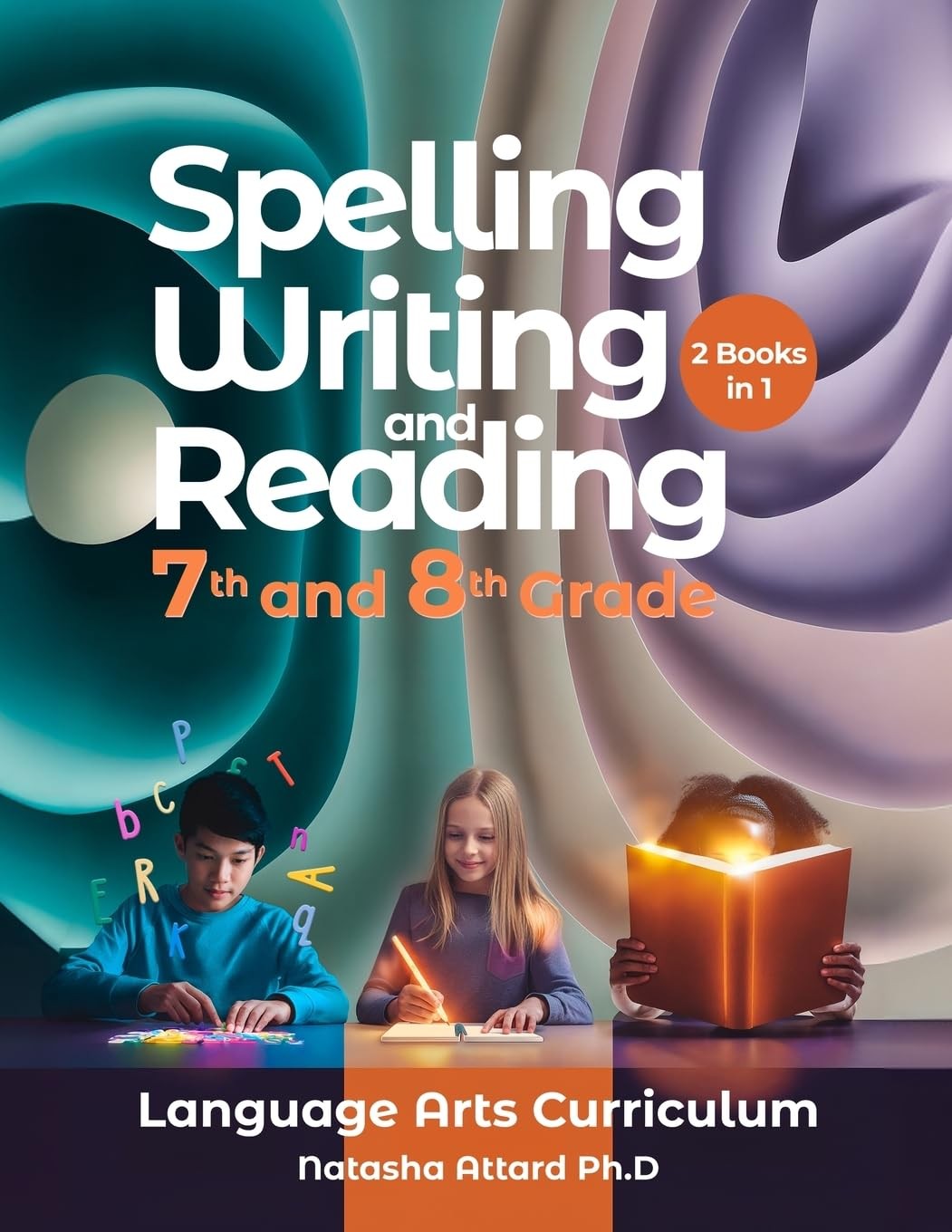 Spelling, Writing and Reading 7th 8th Grade: Language Arts Curriculum