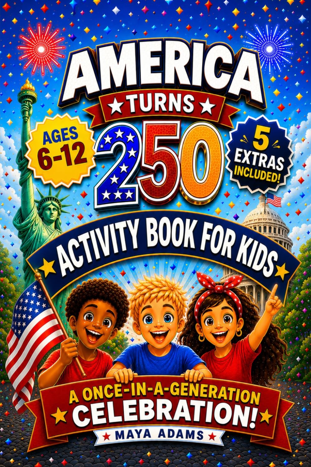 America Turns 250 — Activity Book for Kids: Interactive History Adventure…