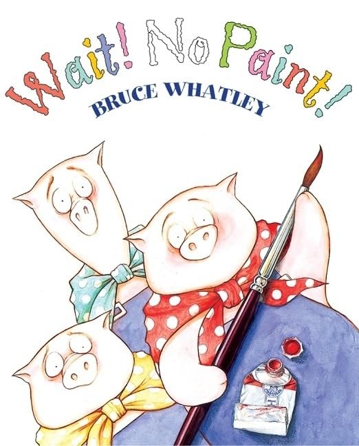 Wait! No Paint!: An Interactive Picture Book for Kids (Ages 4-8) About the…