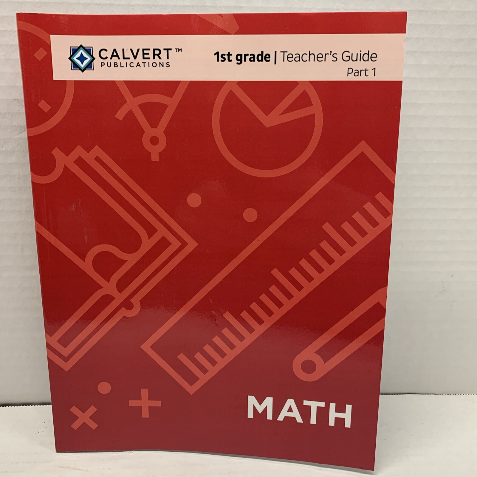 CALVERT Kindergarten Homeschool Math Teacher’s Guide 1st Grade: (Part 1 Only!)