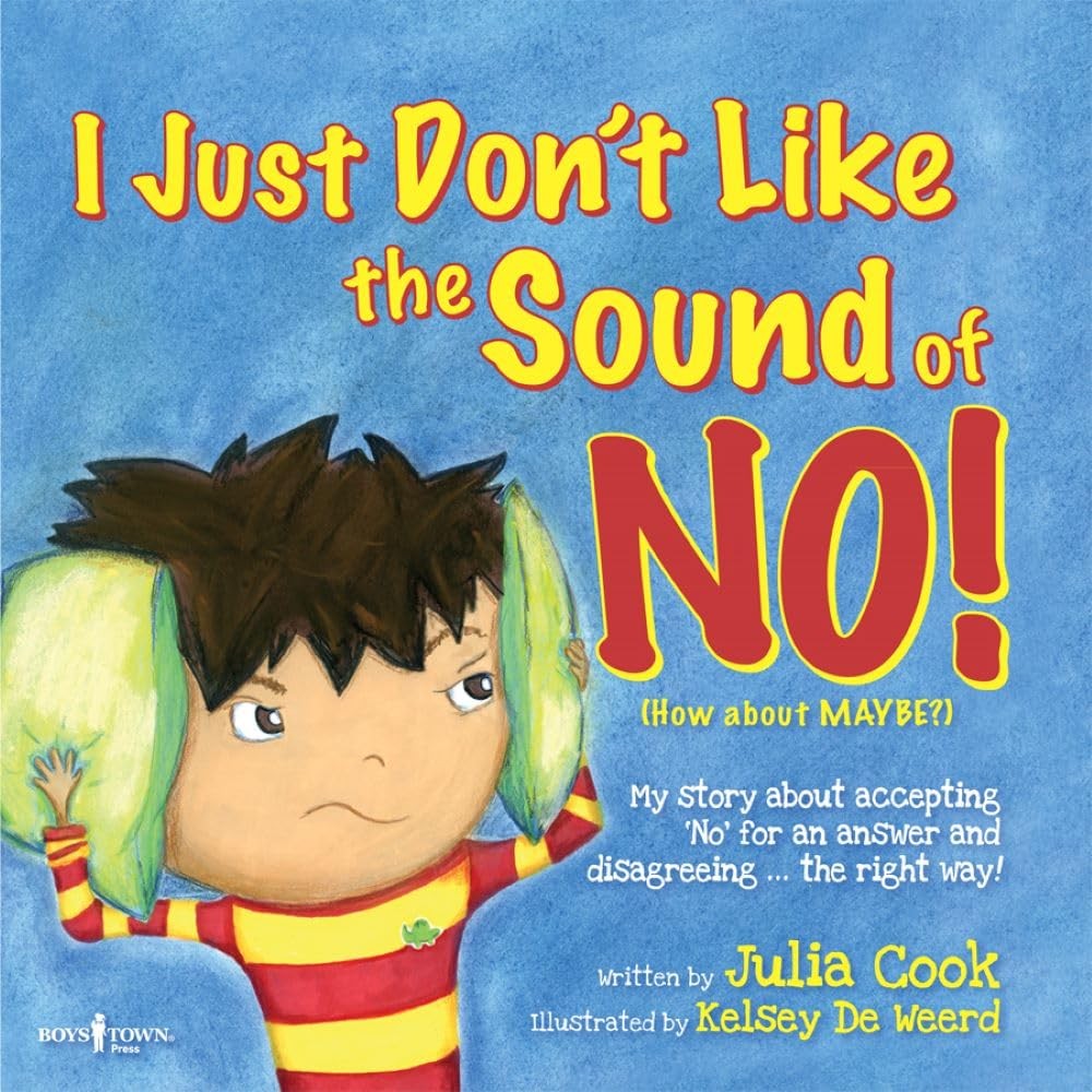I Just Don’t Like the Sound of NO: Story for kids ages 5-8 about Accepting…