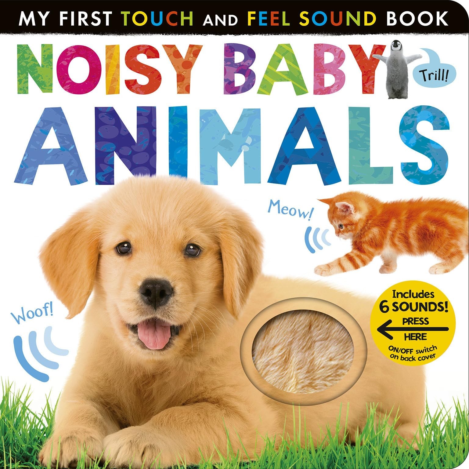 Noisy Baby Animals: Includes 6 Sounds and an On/Off Switch on the Multicolor