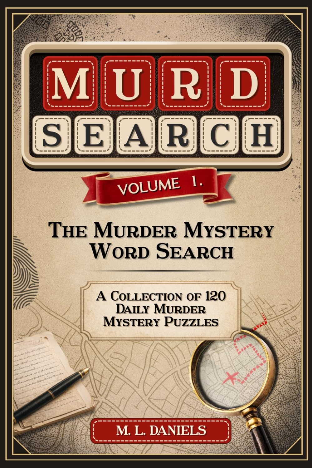 Murdsearch Volume 1: The Murder Mystery Word Search, A Collection of Daily…