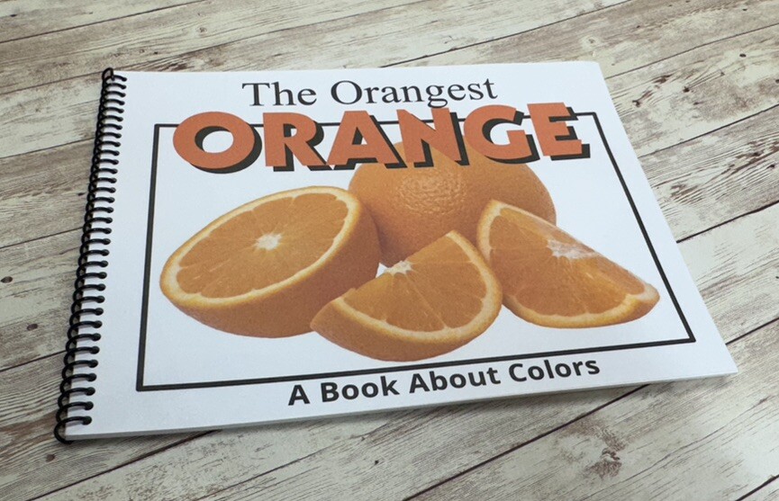 Orange | The Orangest Orange | LEARNING COLORS | Spiral Bound Picture Book