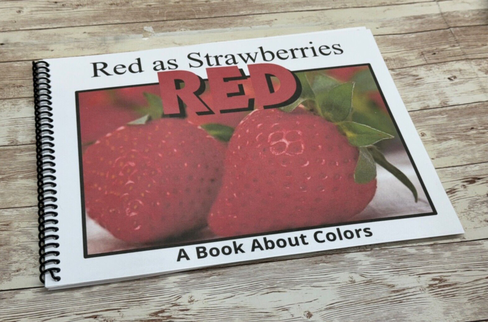 RED | The Strawberries are Red | LEARNING COLORS | Spiral Bound Picture Book