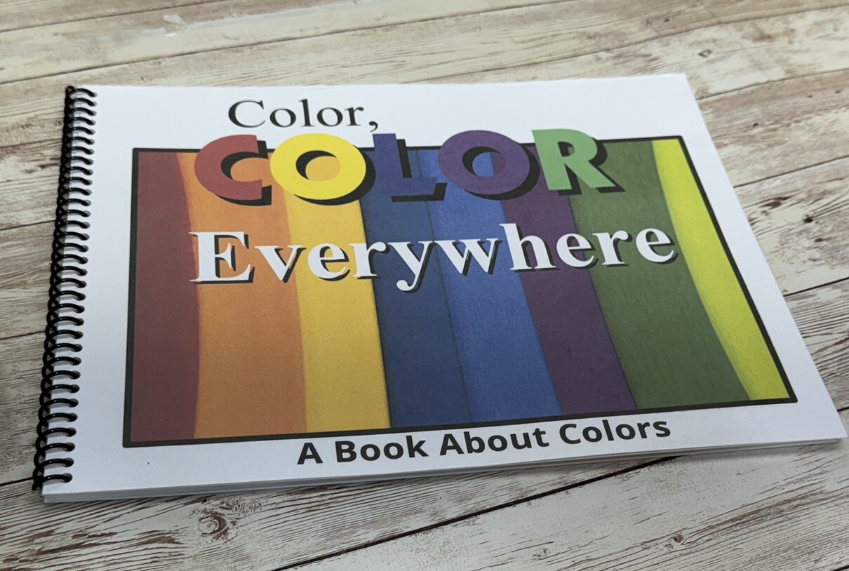 Color | Color is Everywhere | LEARNING COLORS | Spiral Bound Picture Book
