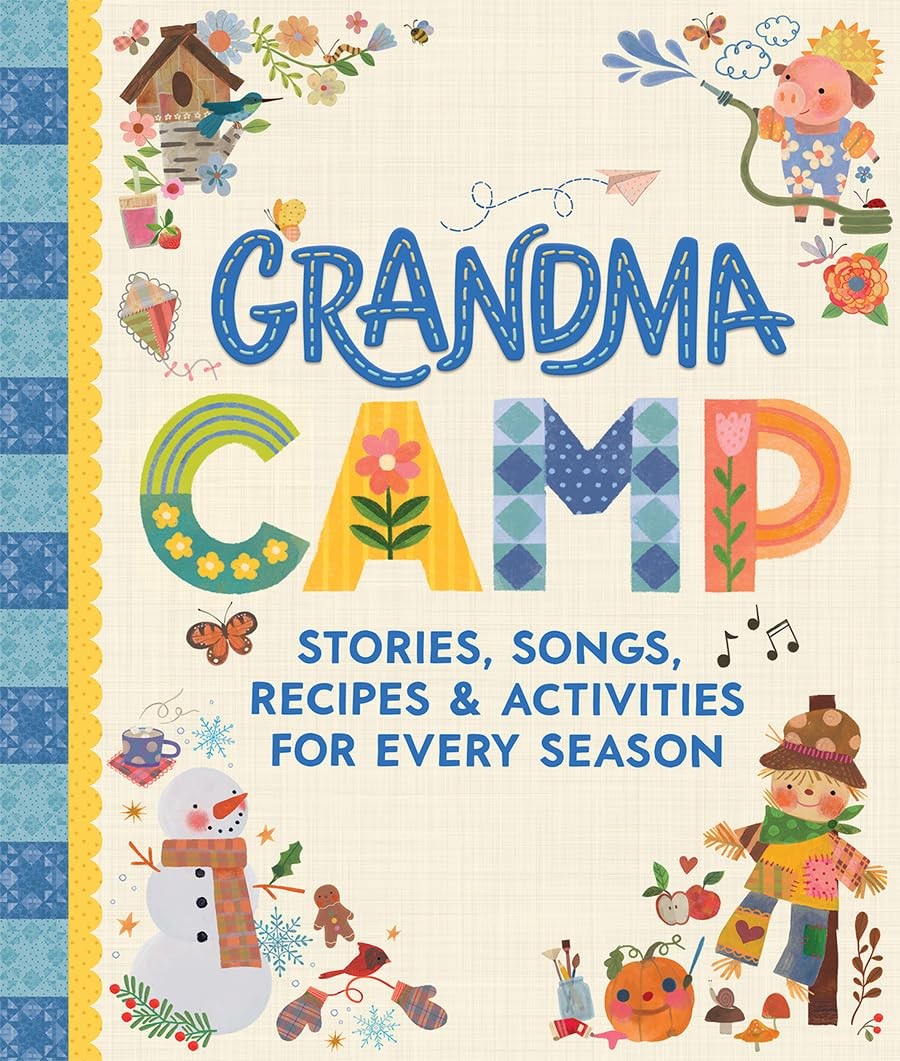 Grandma Camp: Busy Fun All Year Together with Grandma: Activities, Recipes,…