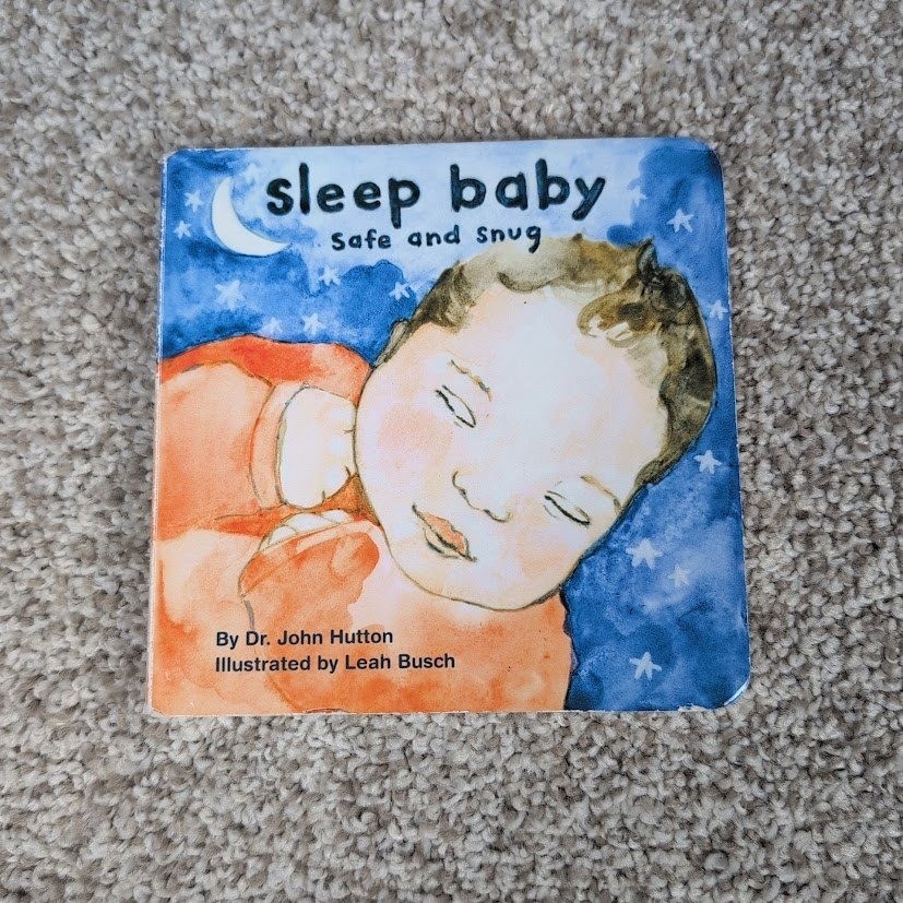 Sleep Baby Safe and Snug Board Book by Dr John Hutton Illustrated Leah Busch