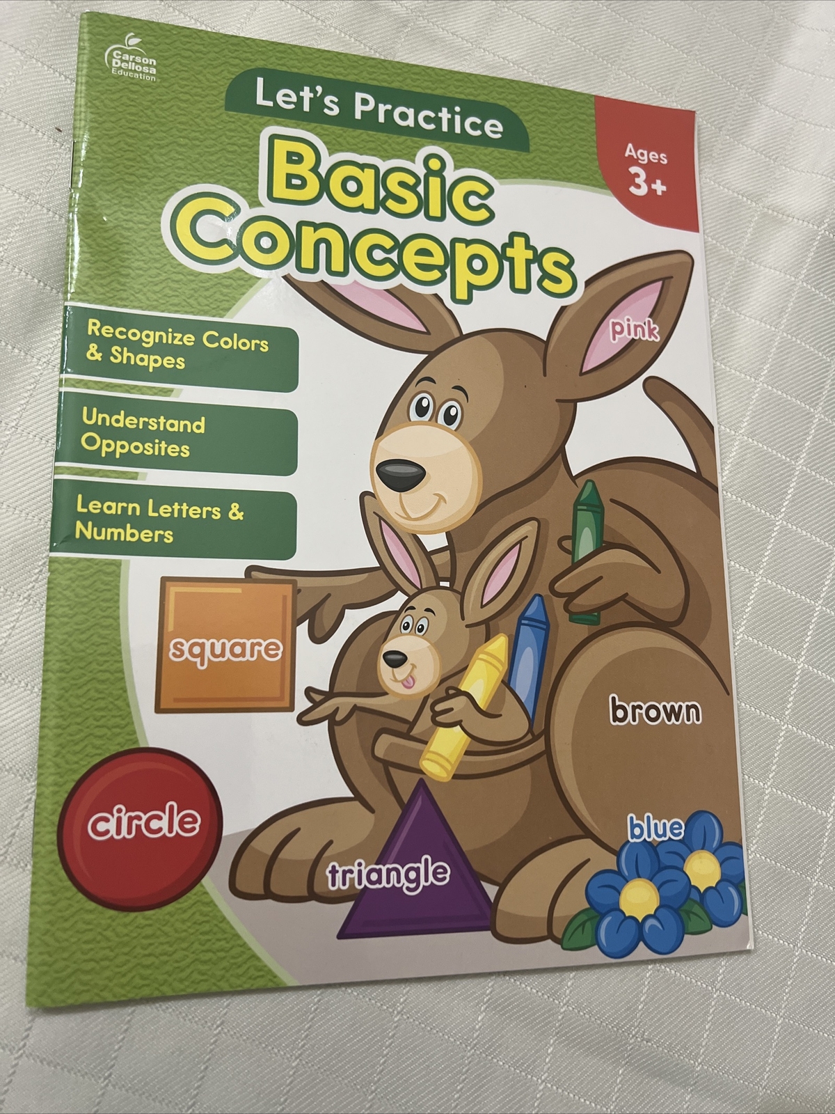 LET’S PRACTICE BASIC CONCEPTS Workbook AGES 3+ COLORS SHAPES OPPOSITES NUMBERS