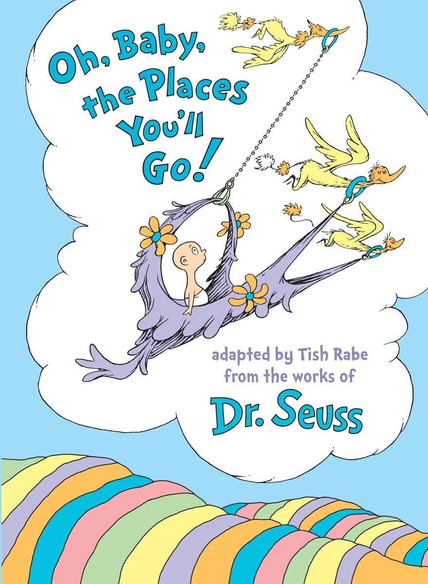 Oh, Baby, the Places You’ll Go! (Dr. Seuss Nursery Collection) White