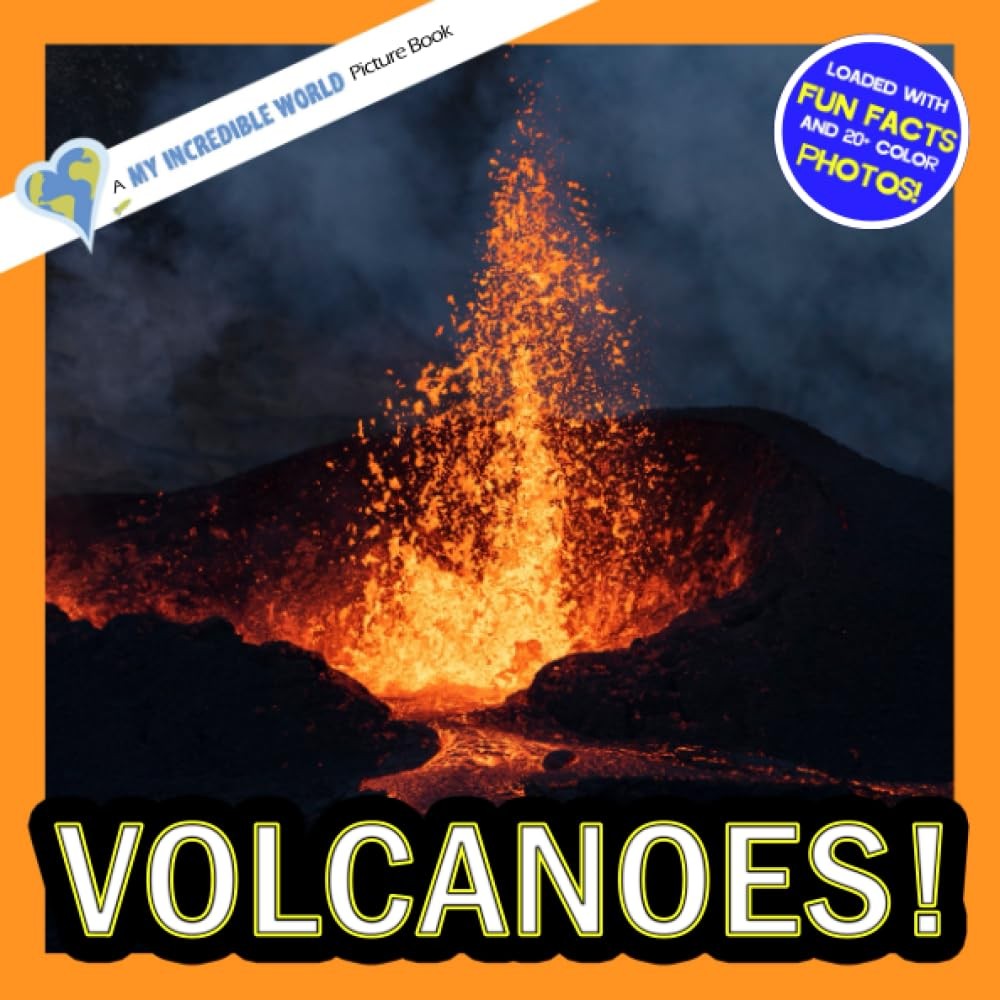 Volcanoes!: A My Incredible World Picture Book for Children (My Incredible…