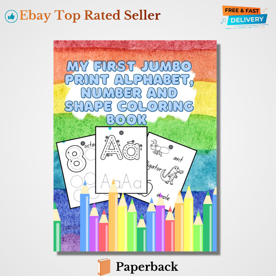 My First Jumbo Print Alphabet, Number And Shape Coloring Book: For Your Toddler