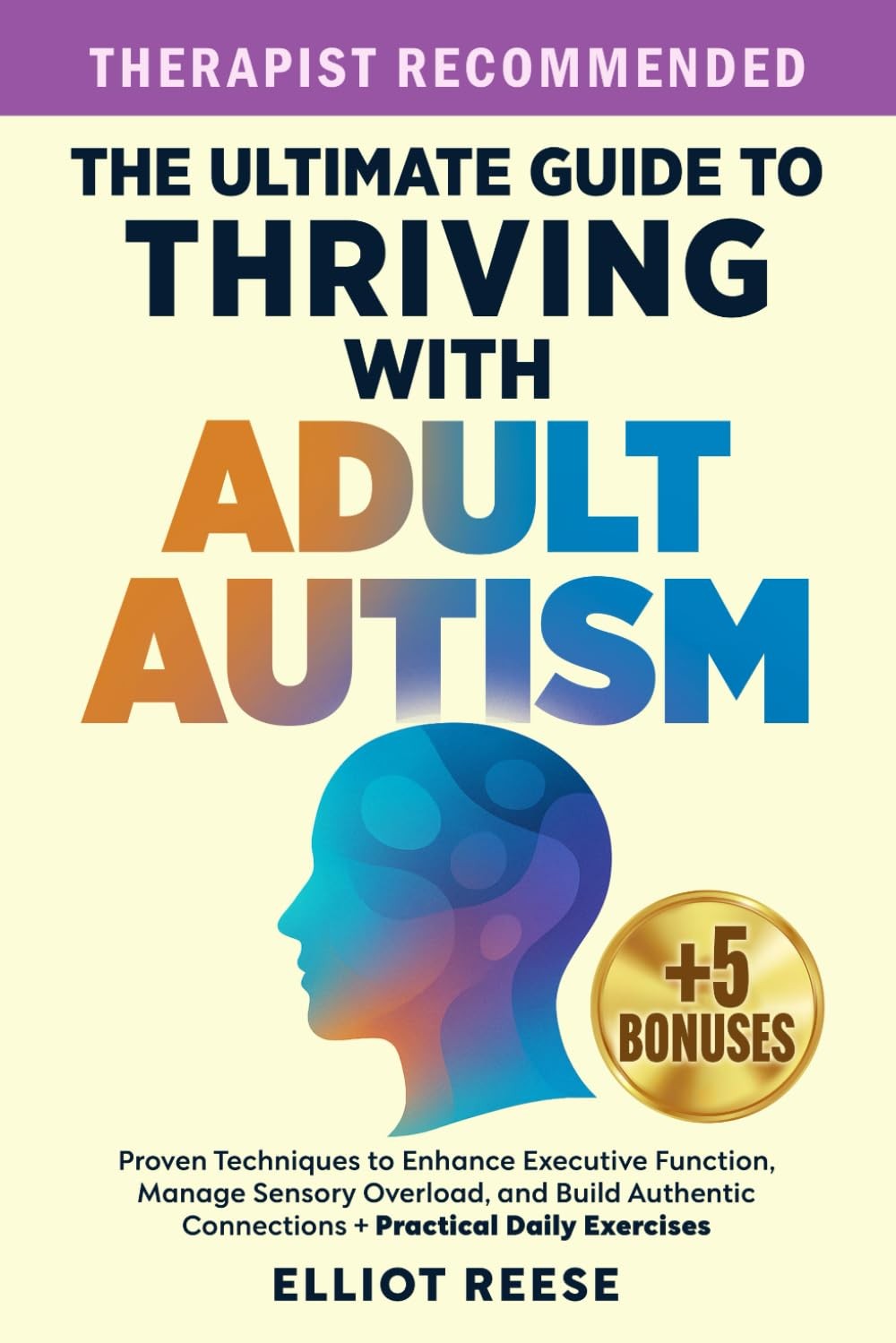 The Ultimate Guide to Thriving with Adult Autism: Proven Techniques to…